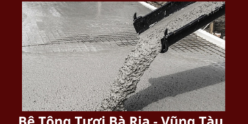 Bê Tông Tươi Bà Rịa - Vũng Tàu
