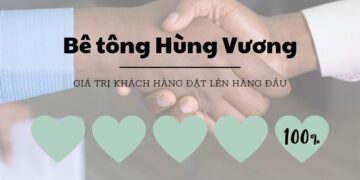 Bê tông Hùng Vương có nhiều ưu điểm thu hút khách hàng